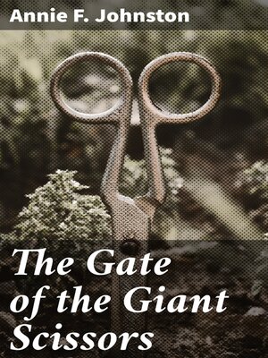 cover image of The Gate of the Giant Scissors